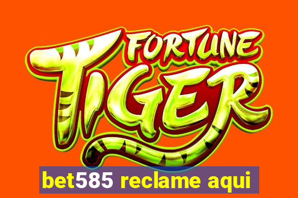 bet585 reclame aqui